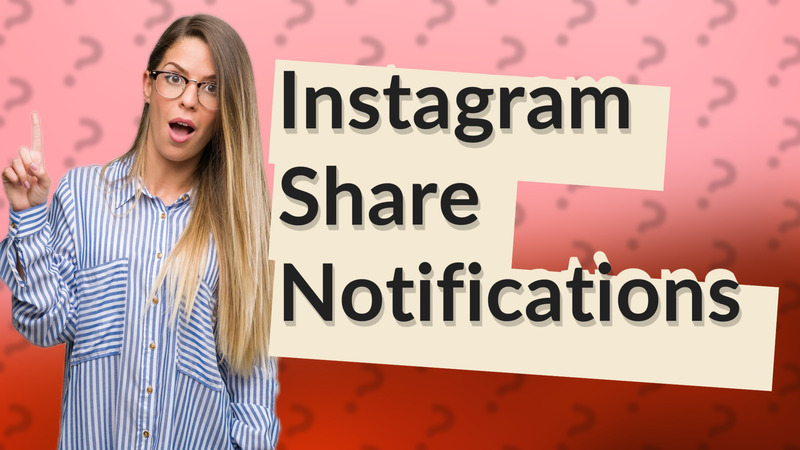 Instagram Share Notifications