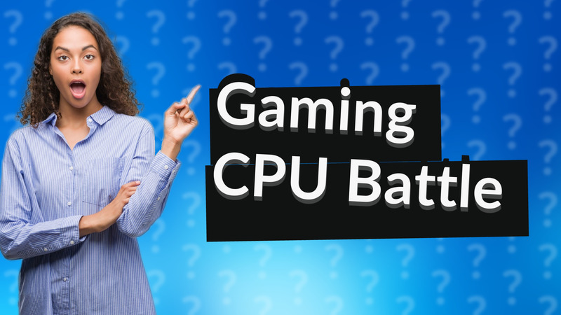 Gaming CPU Battle