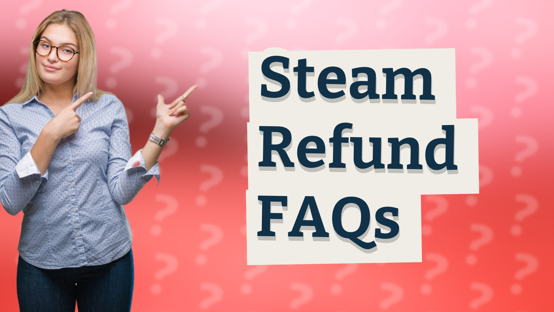 Steam Refund FAQs