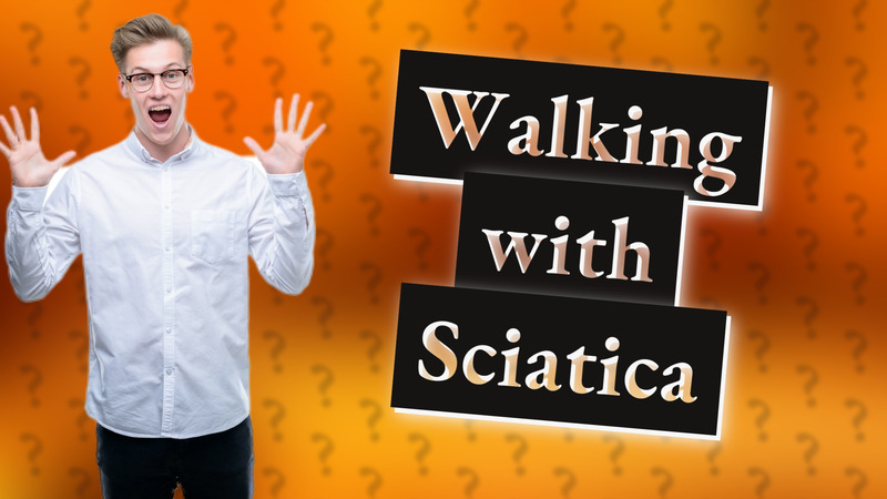 Walking with Sciatica