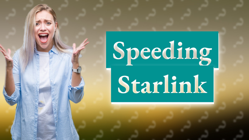 Speeding Starlink