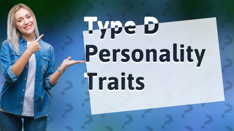 Type D Personality Traits