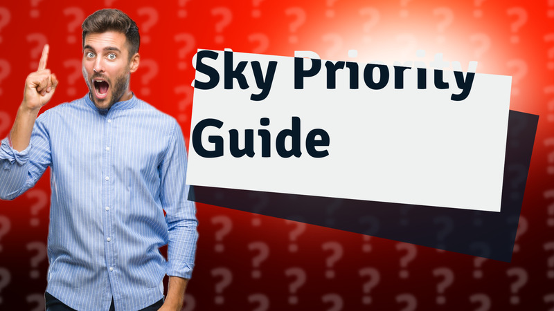 Sky Priority Guide