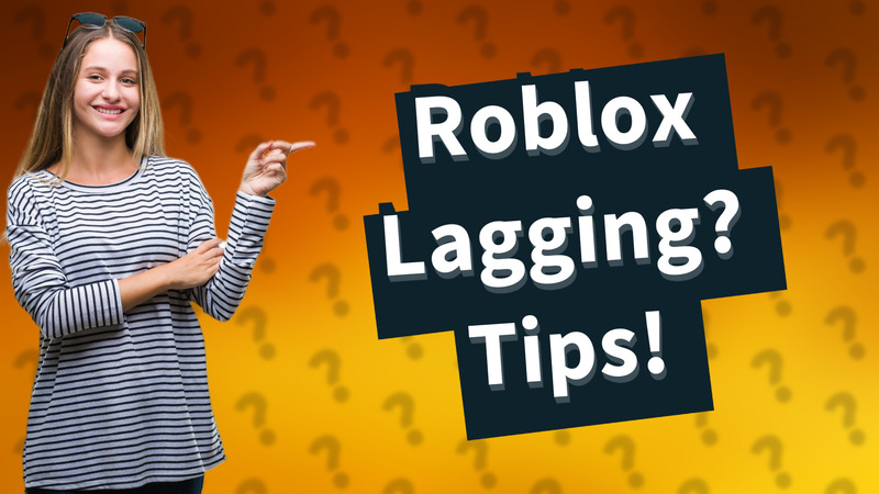 Roblox Lagging? Tips!
