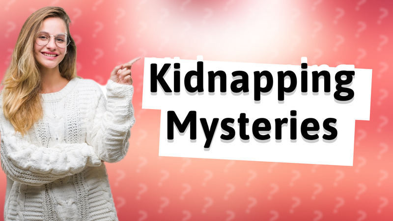Kidnapping Mysteries