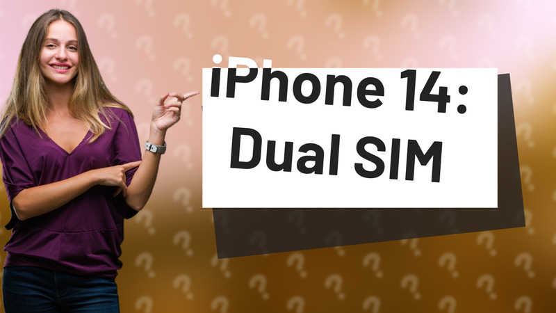 iPhone 14: Dual SIM