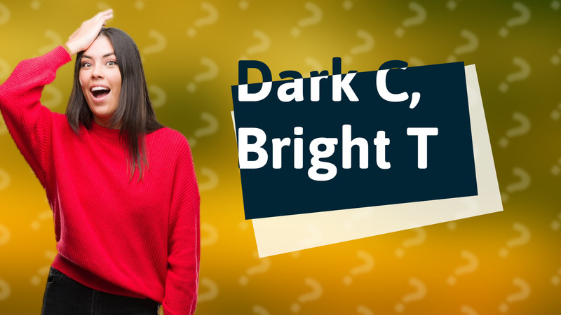Dark C, Bright T