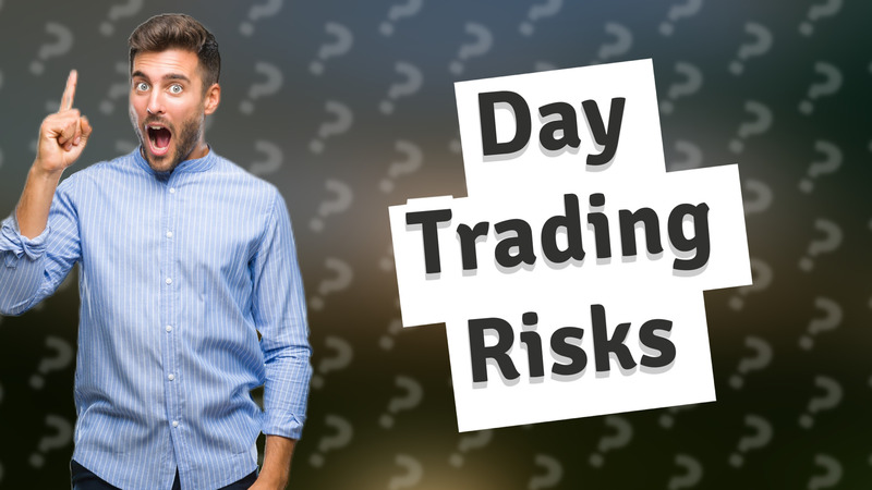 Day Trading Risks