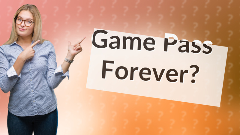 Game Pass Forever?