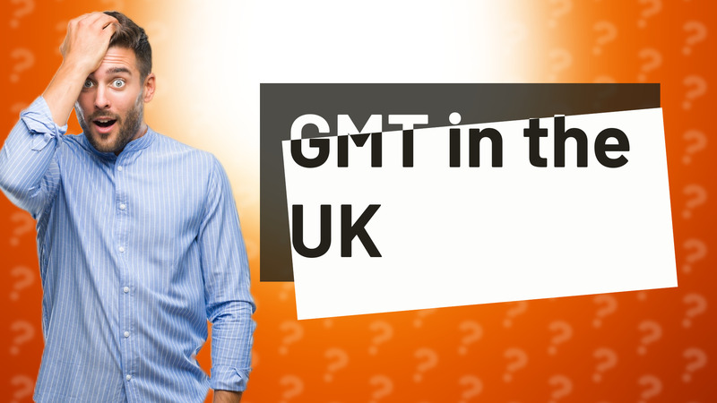 GMT in the UK
