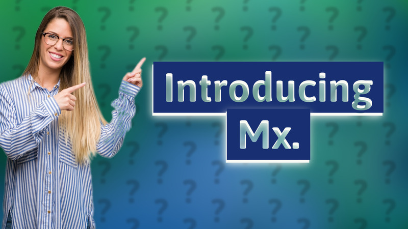 Introducing Mx.