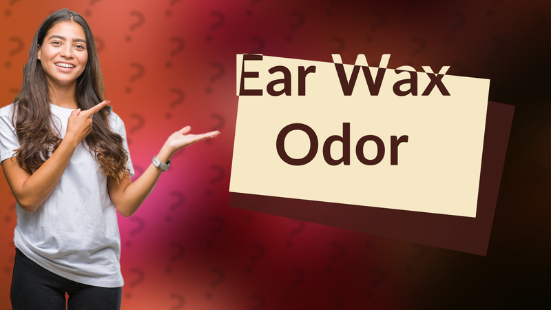 Ear Wax Odor