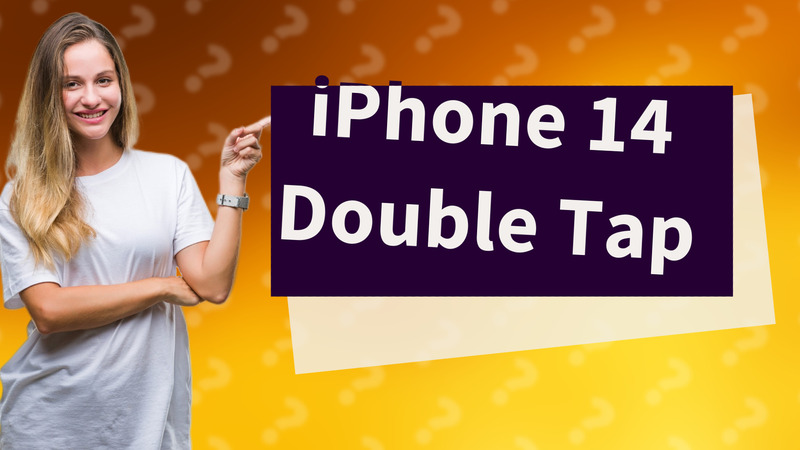 iPhone 14 Double Tap