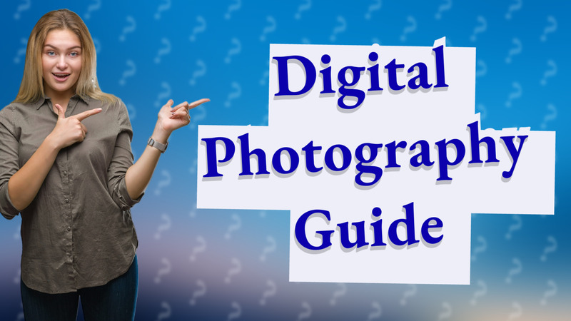 Digital Photography Guide