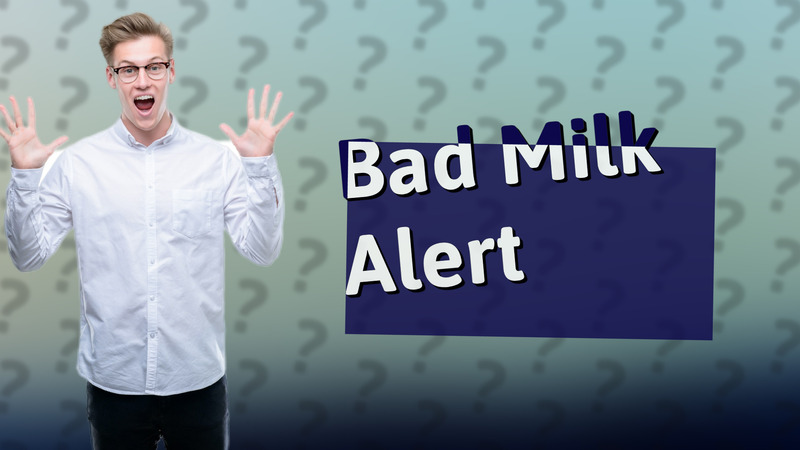 Bad Milk Alert