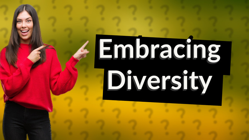 Embracing Diversity