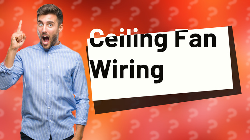 Ceiling Fan Wiring