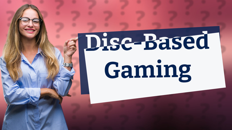 Disc-Based Gaming