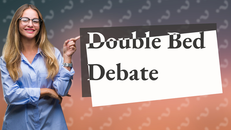 Double Bed Debate