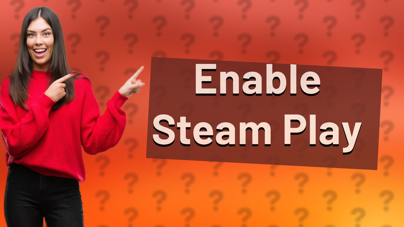 Enable Steam Play