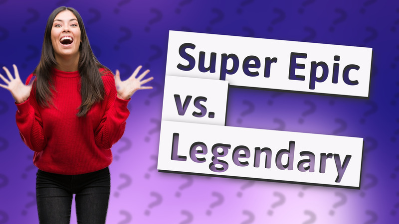 Super Epic vs. Legendary