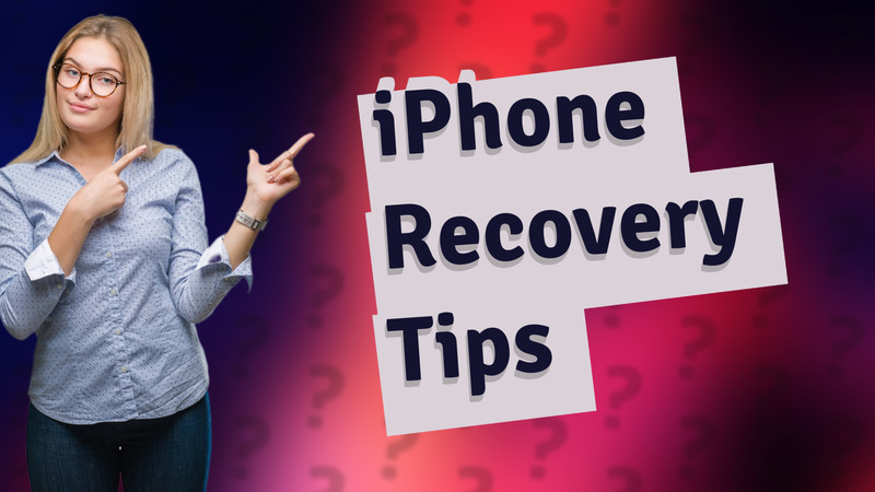 iPhone Recovery Tips