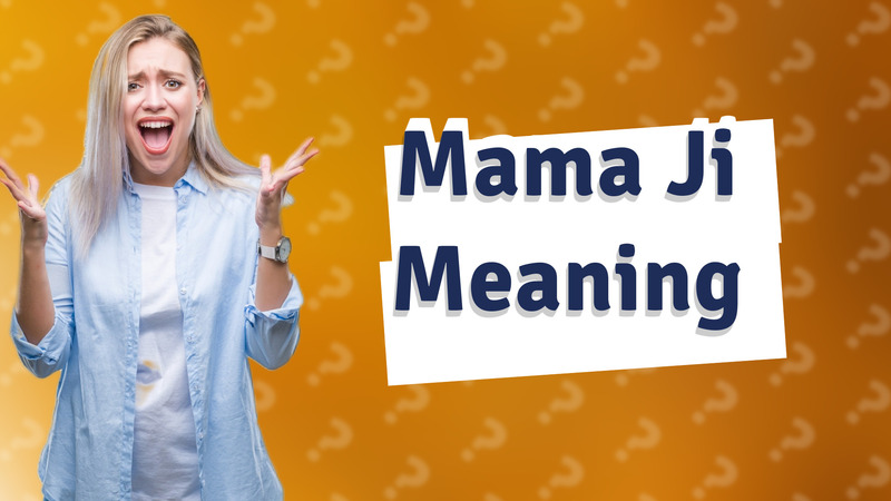 Mama Ji Meaning