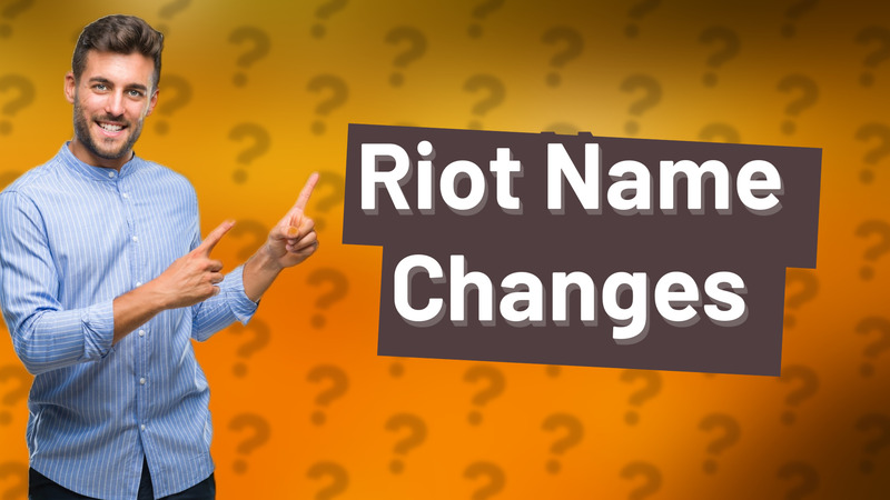 Riot Name Changes
