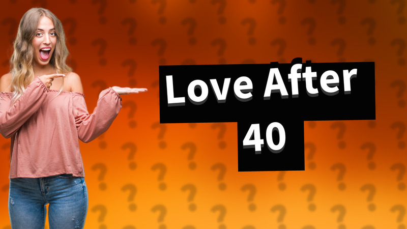 Love After 40
