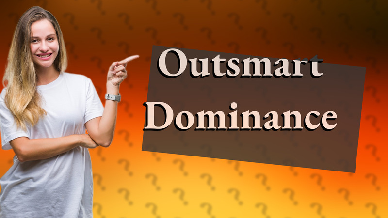 Outsmart Dominance