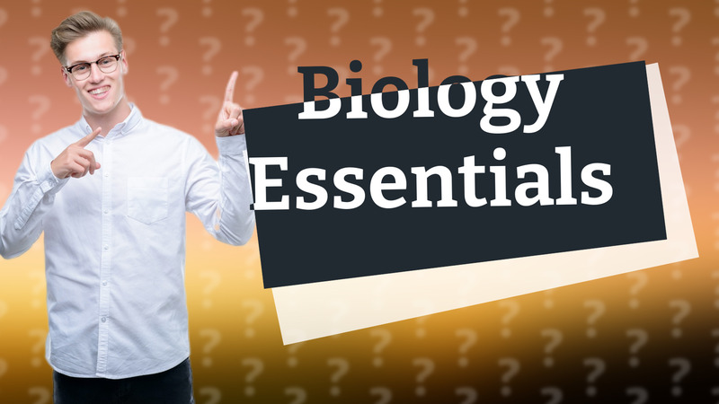 Biology Essentials
