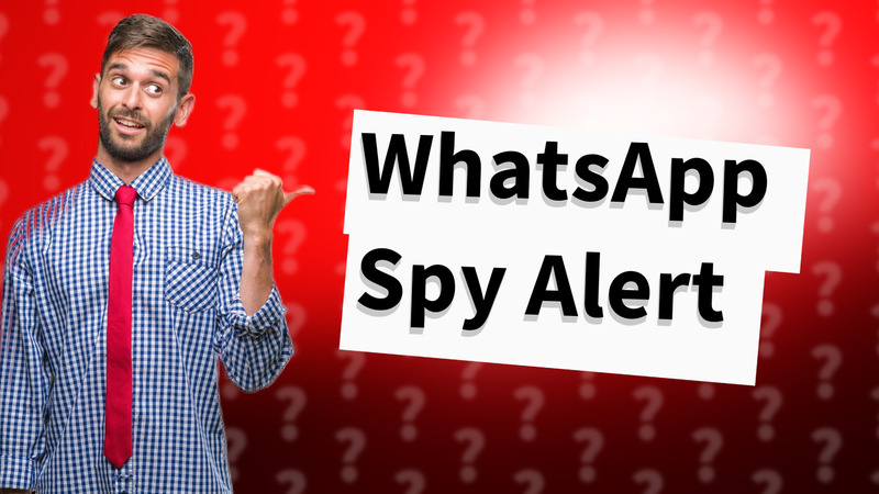 WhatsApp Spy Alert