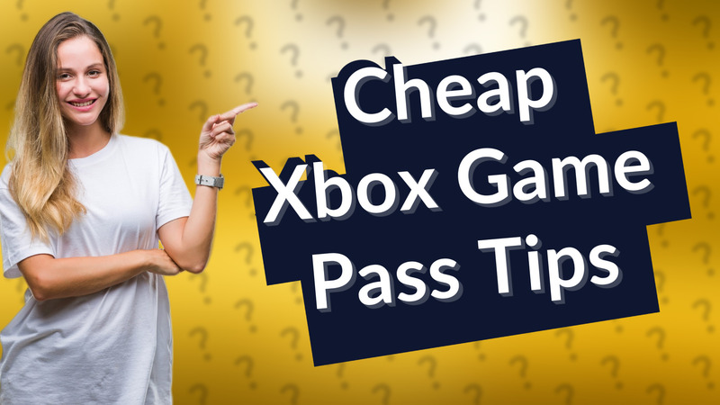 Cheap Xbox Game Pass Tips