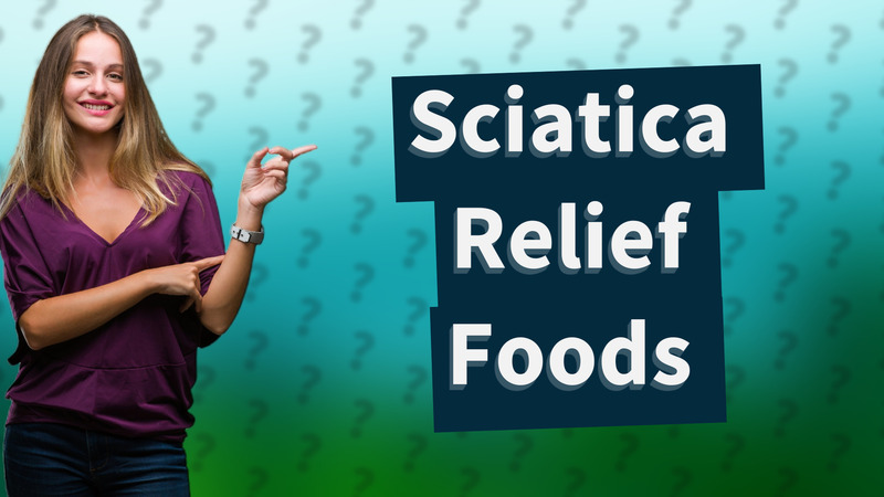 Sciatica Relief Foods