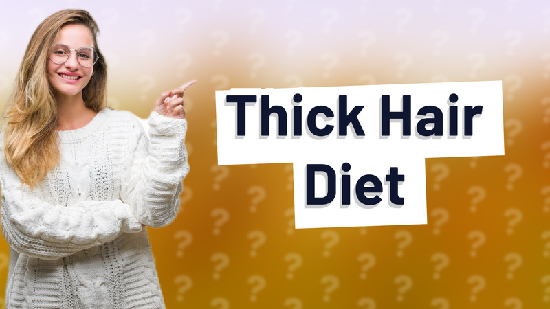 Thick Hair Diet