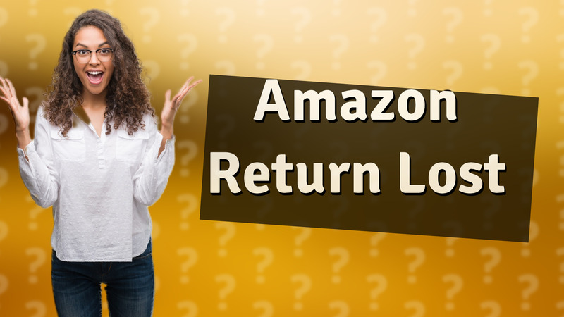 Amazon Return Lost
