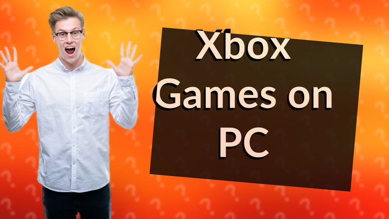 Xbox Games on PC