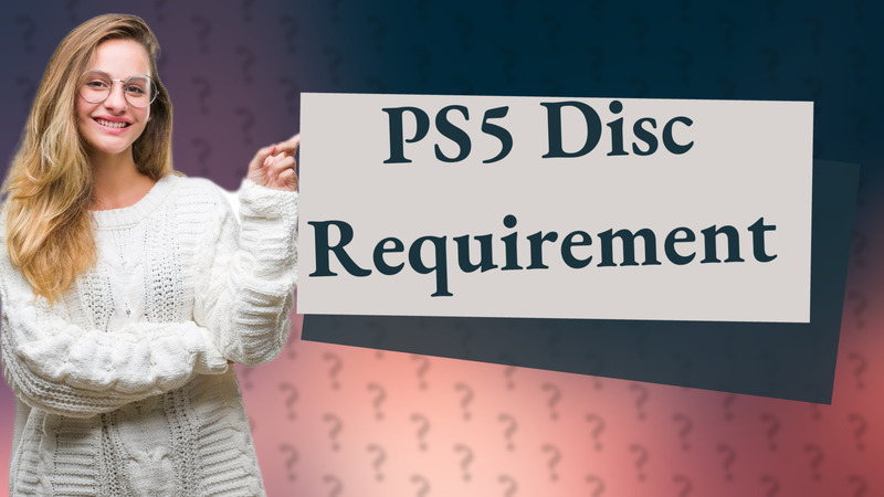 PS5 Disc Requirement