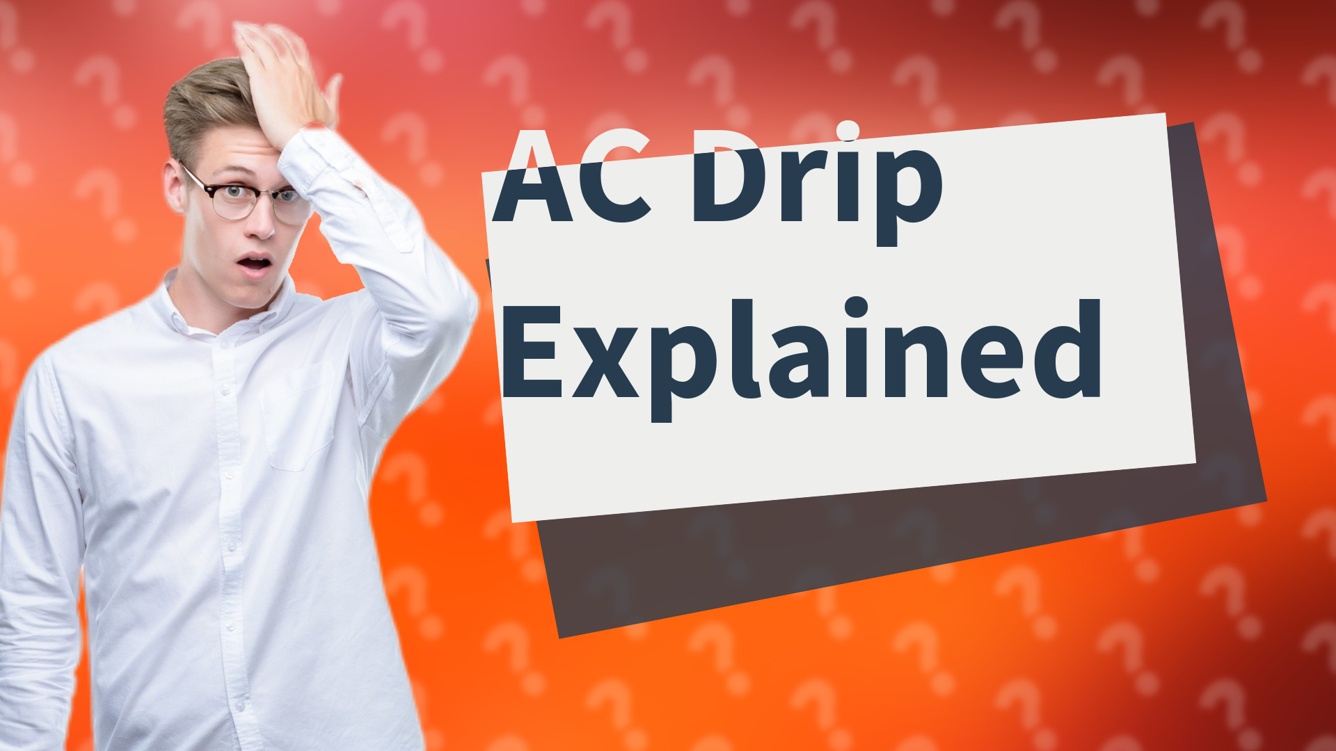 AC Drip Explained
