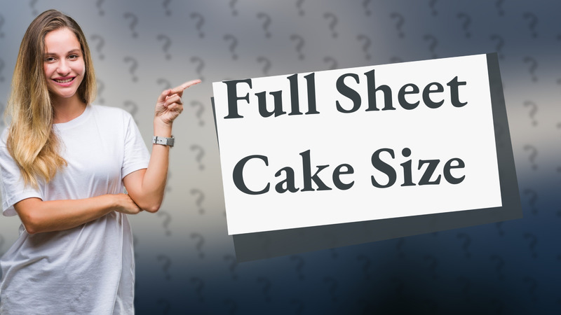 Full Sheet Cake Size