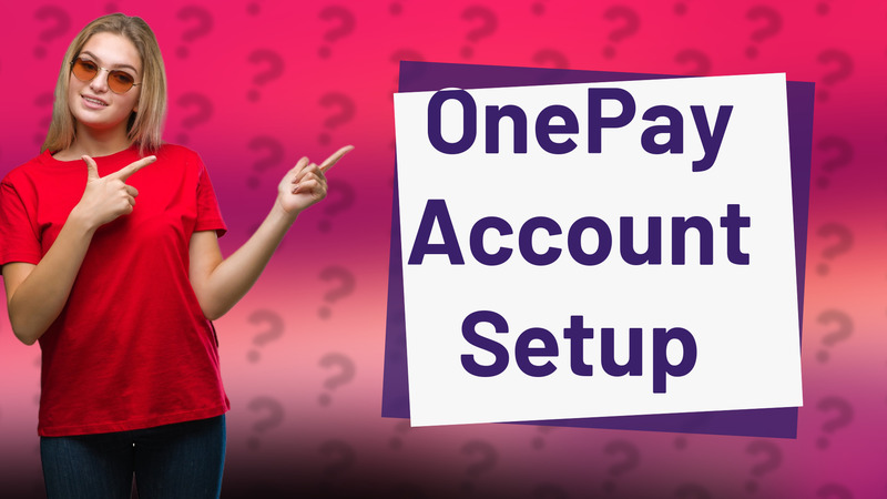 OnePay Account Setup