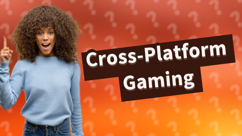Cross-Platform Gaming