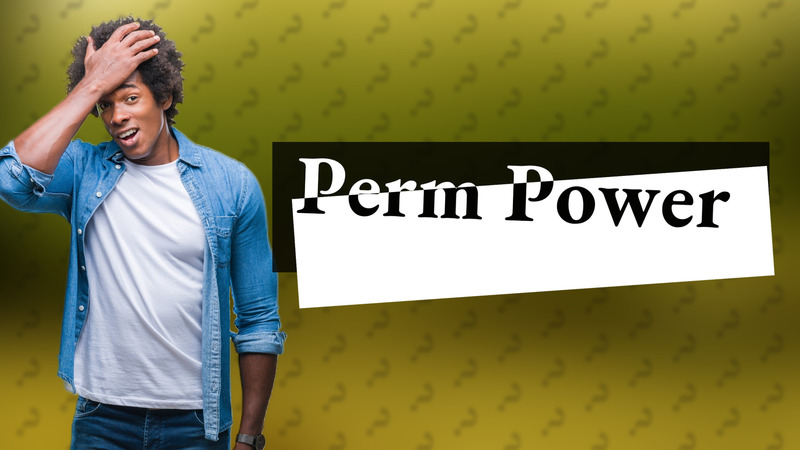 Perm Power