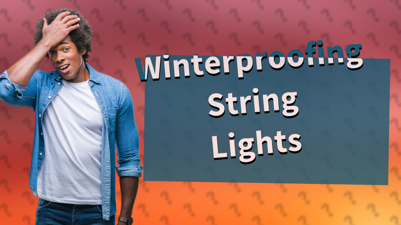 Winterproofing String Lights