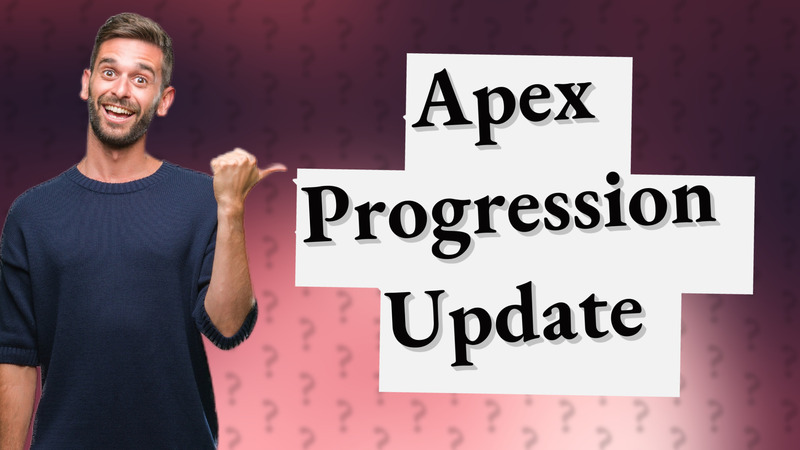 Apex Progression Update