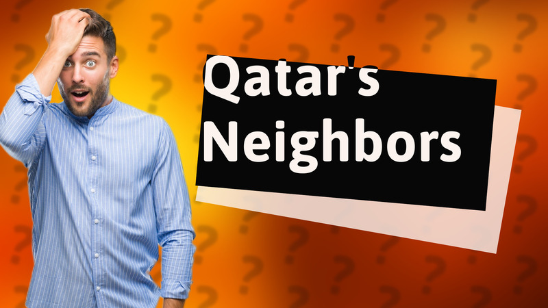 Qatar's Neighbors