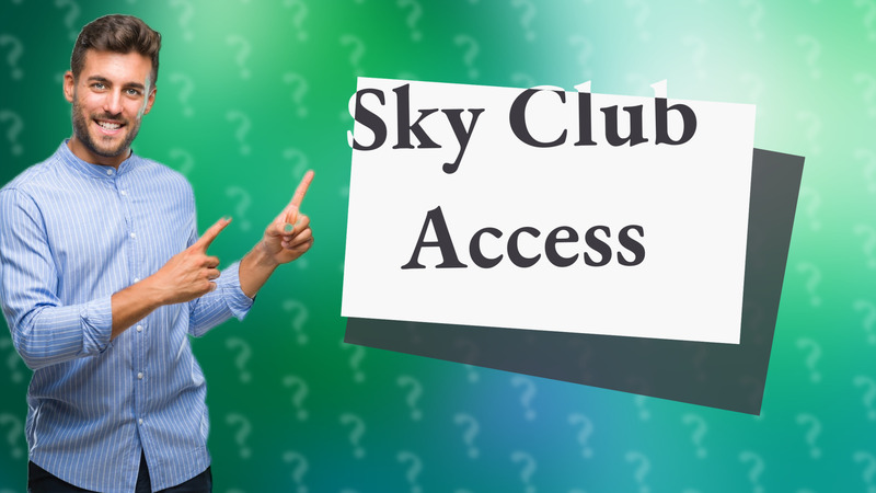 Sky Club Access