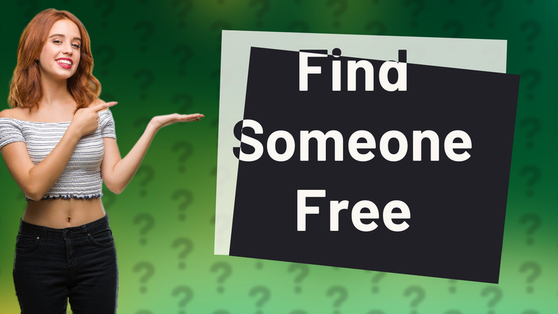 Find Someone Free