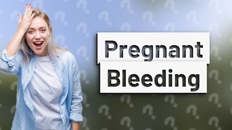 Pregnant Bleeding
