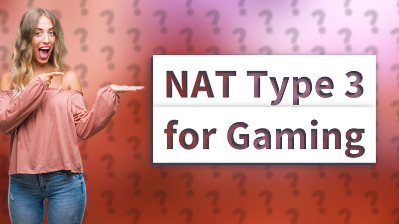 NAT Type 3 for Gaming